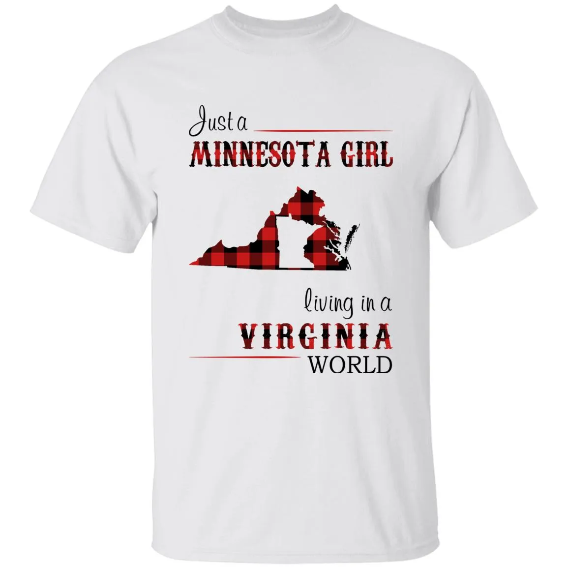 Just A Minnesota Girl Living In A Virginia World T-shirt