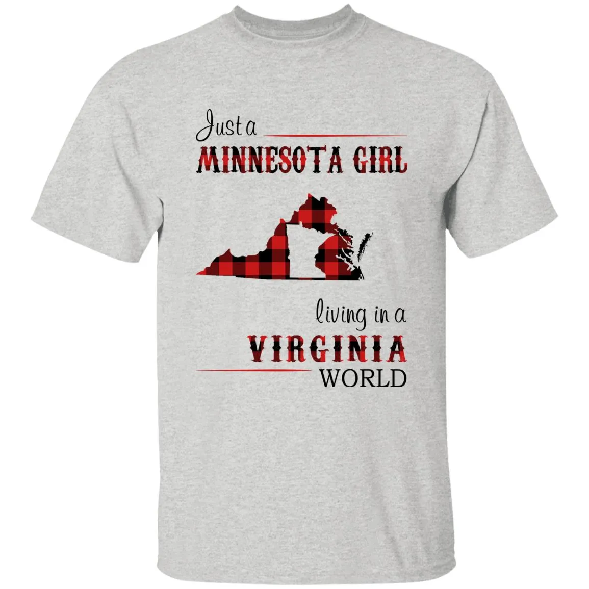 Just A Minnesota Girl Living In A Virginia World T-shirt