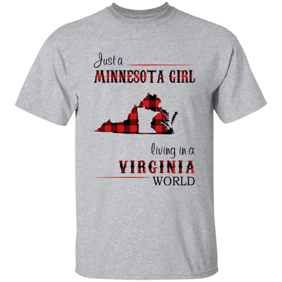 Just A Minnesota Girl Living In A Virginia World T-shirt