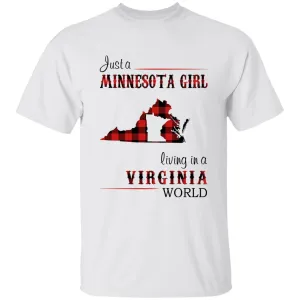 Just A Minnesota Girl Living In A Virginia World T-shirt