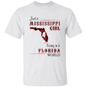 Just A Mississippi Girl Living In A Florida World T-shirt
