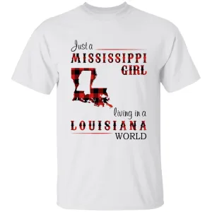 Just A Mississippi Girl Living In A Louisiana World T-shirt