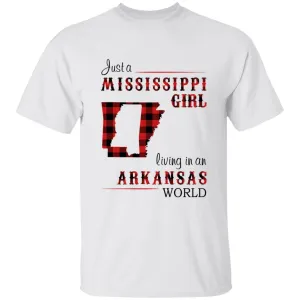 Just A Mississippi Girl Living In An Arkansas World T-shirt