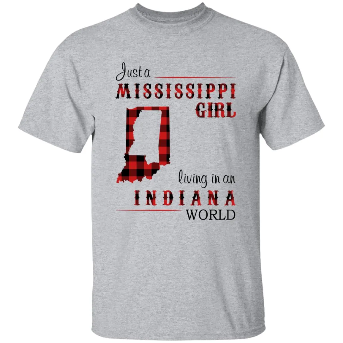 Just A Mississippi Girl Living In An Indiana World T-shirt