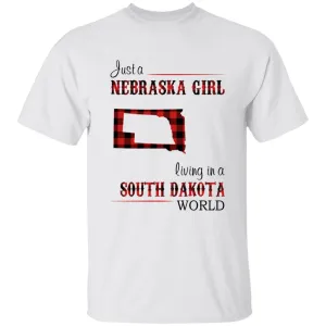 Just A Nebraska Girl Living In A South Dakota World T-shirt