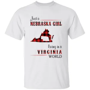 Just A Nebraska Girl Living In A Virginia World T-shirt