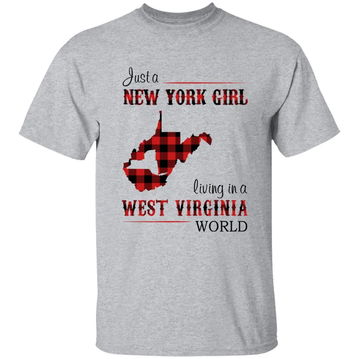 Just A New York Girl Living In A West Virginia World T-shirt
