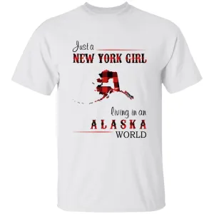 Just A New York Girl Living In An Alaska World T-shirt