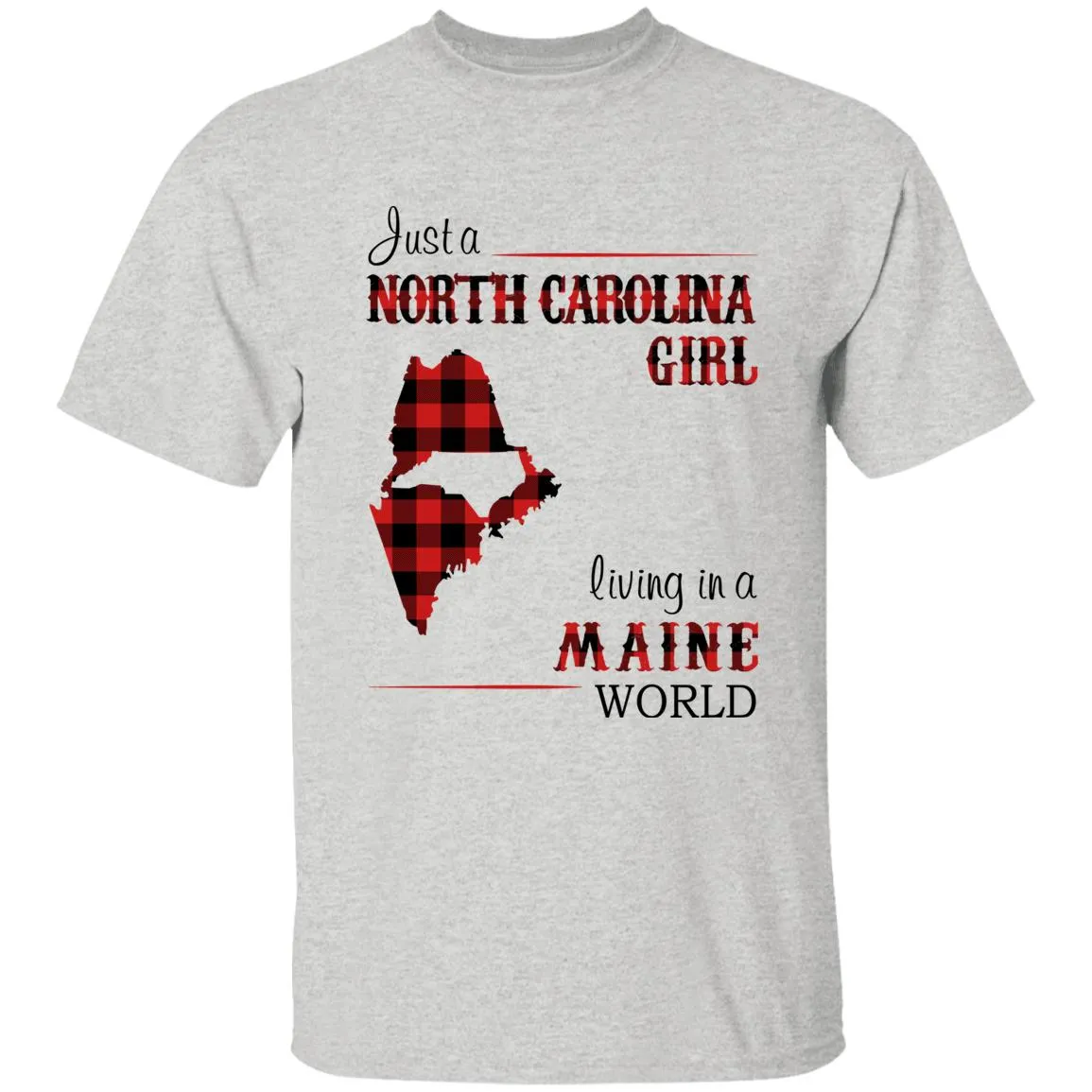 Just A North Carolina Girl Living In A Maine World T-shirt