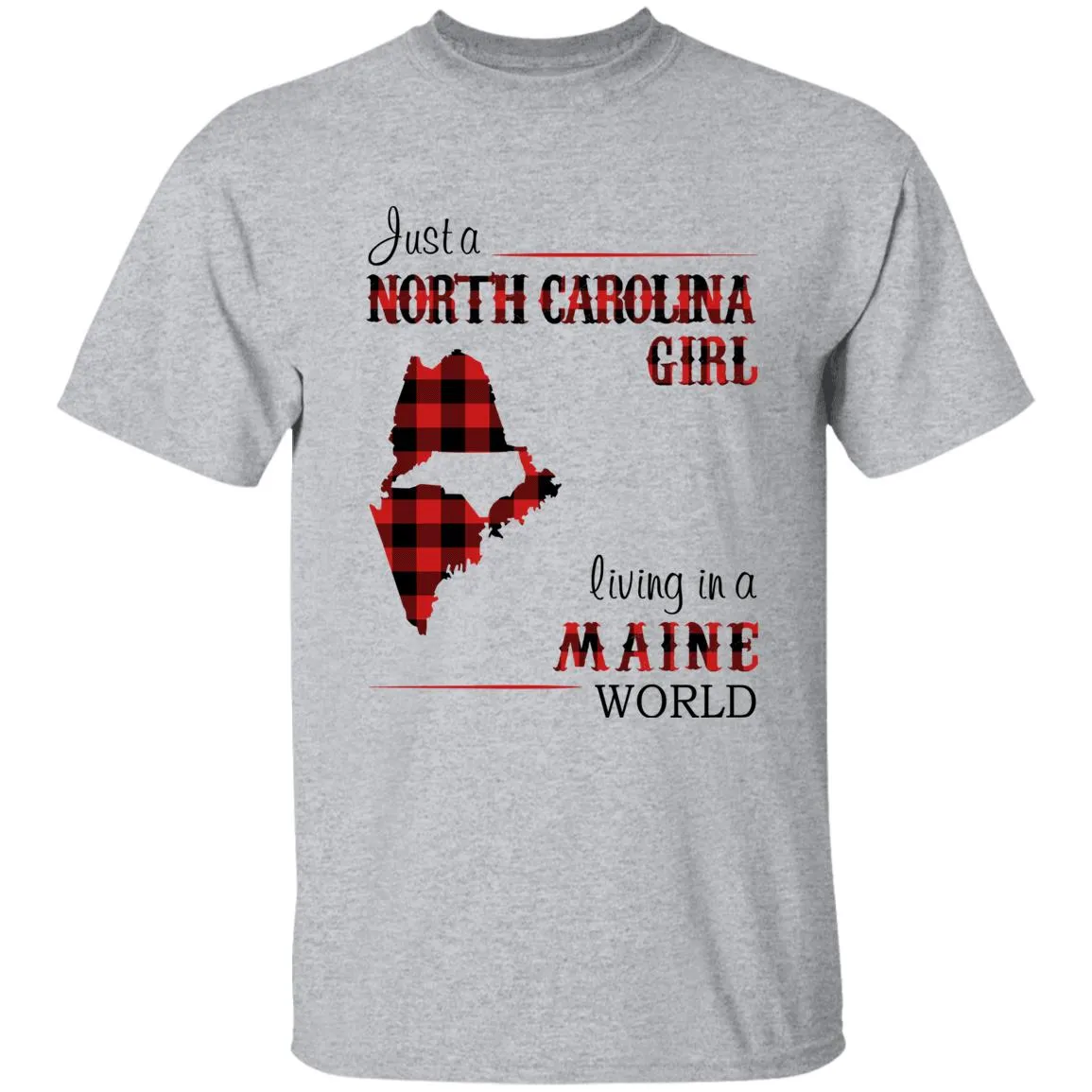 Just A North Carolina Girl Living In A Maine World T-shirt