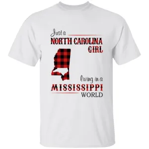 Just A North Carolina Girl Living In A Mississippi World T-shirt