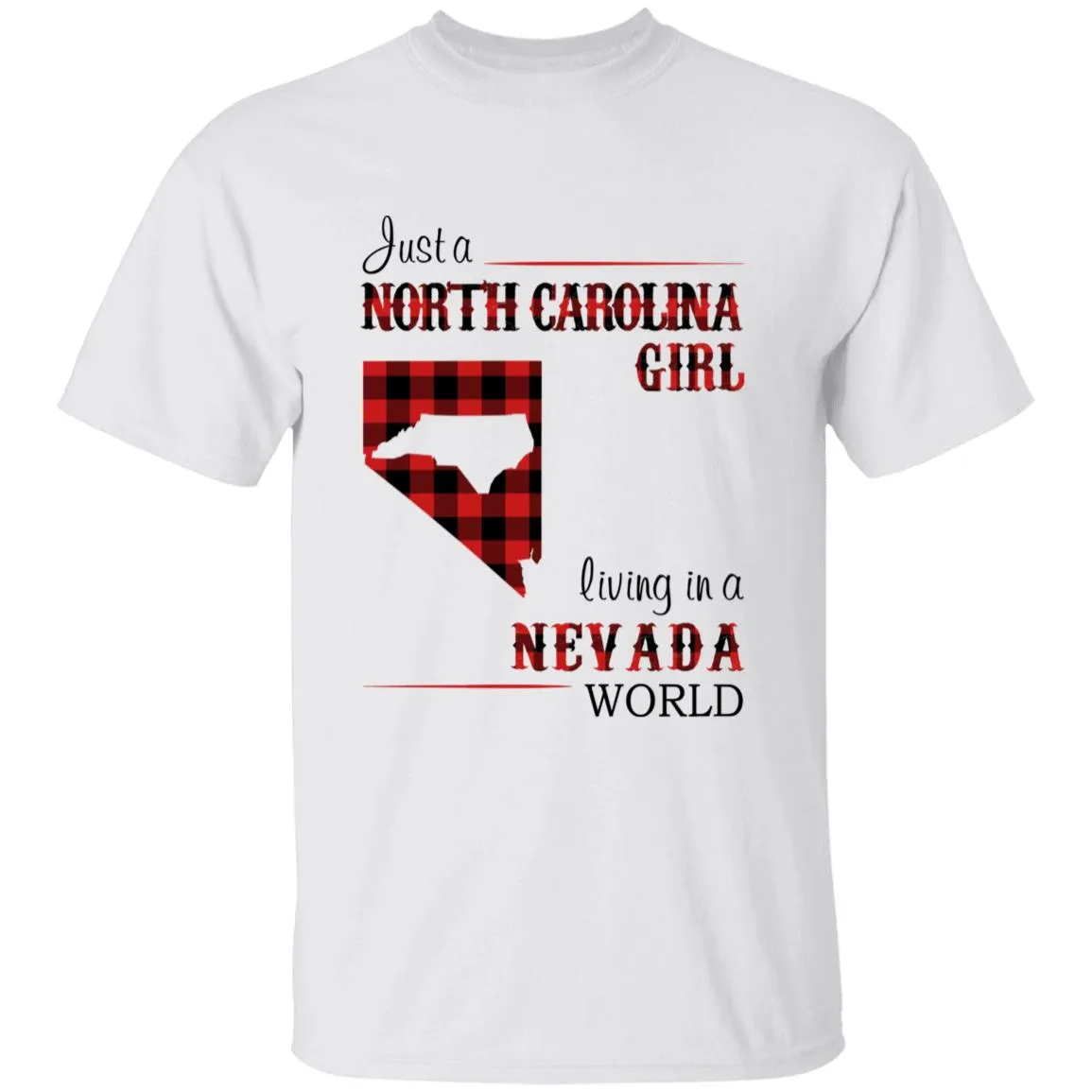 Just A North Carolina Girl Living In A Nevada World T-shirt