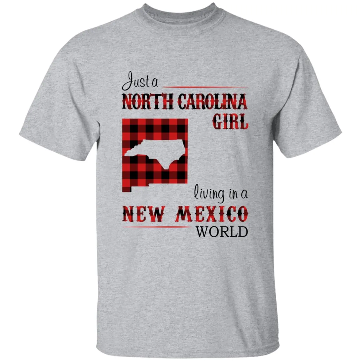 Just A North Carolina Girl Living In A New Mexico World T-shirt