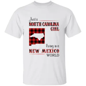 Just A North Carolina Girl Living In A New Mexico World T-shirt