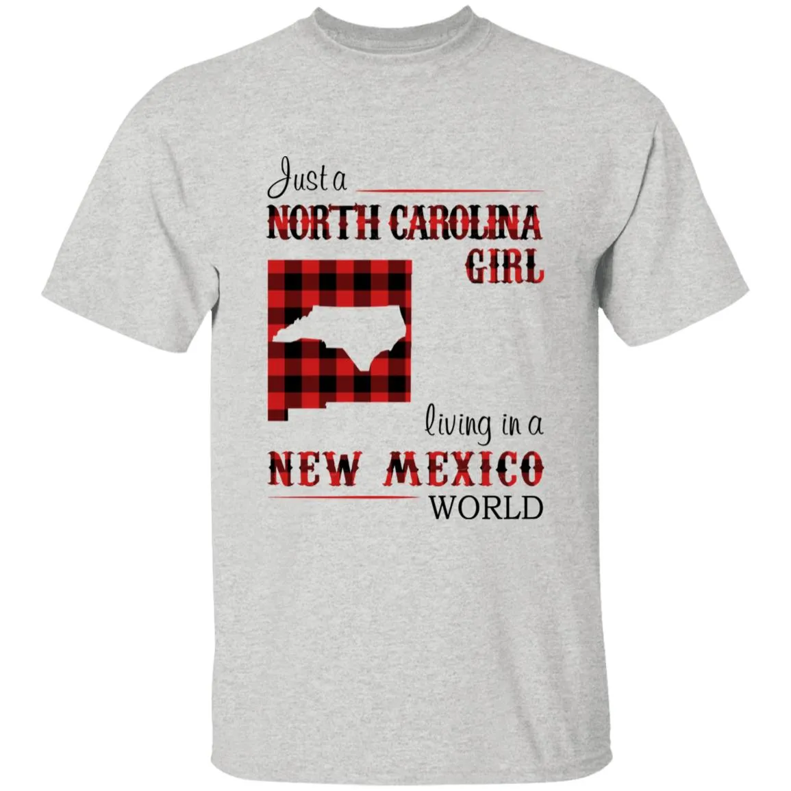 Just A North Carolina Girl Living In A New Mexico World T-shirt