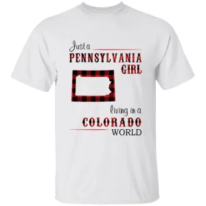 Just A Pennsylvania Girl Living In A Colorado World T-shirt