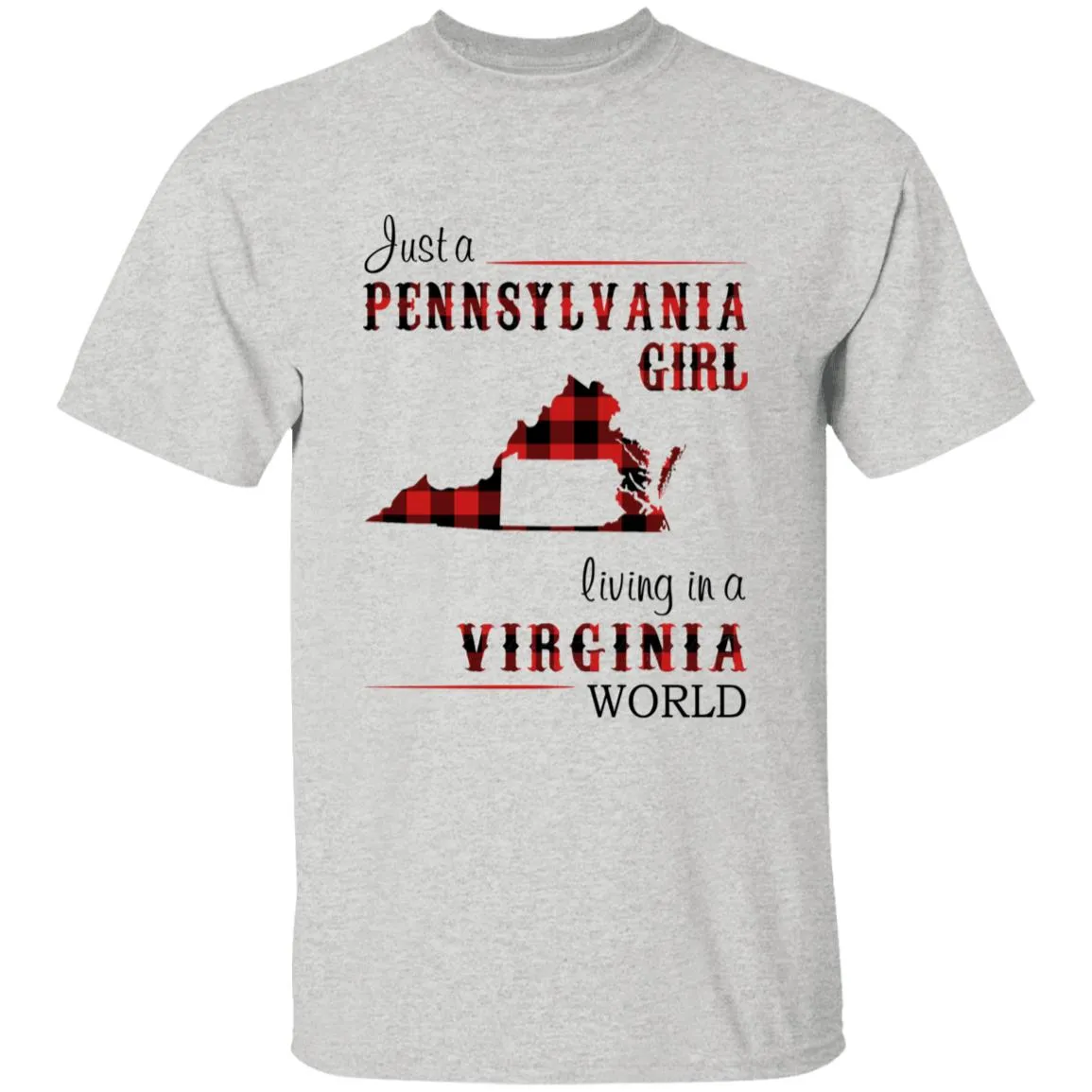 Just A Pennsylvania Girl Living In A Virginia World T-shirt