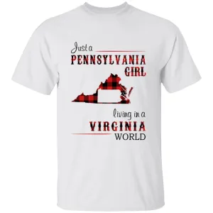 Just A Pennsylvania Girl Living In A Virginia World T-shirt