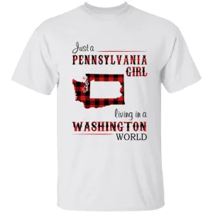 Just A Pennsylvania Girl Living In A Washington World T-shirt