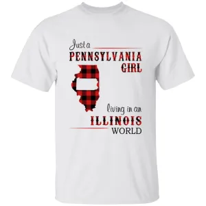 Just A Pennsylvania Girl Living In An Illinois World T-shirt