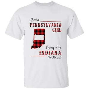 Just A Pennsylvania Girl Living In An Indiana World T-shirt