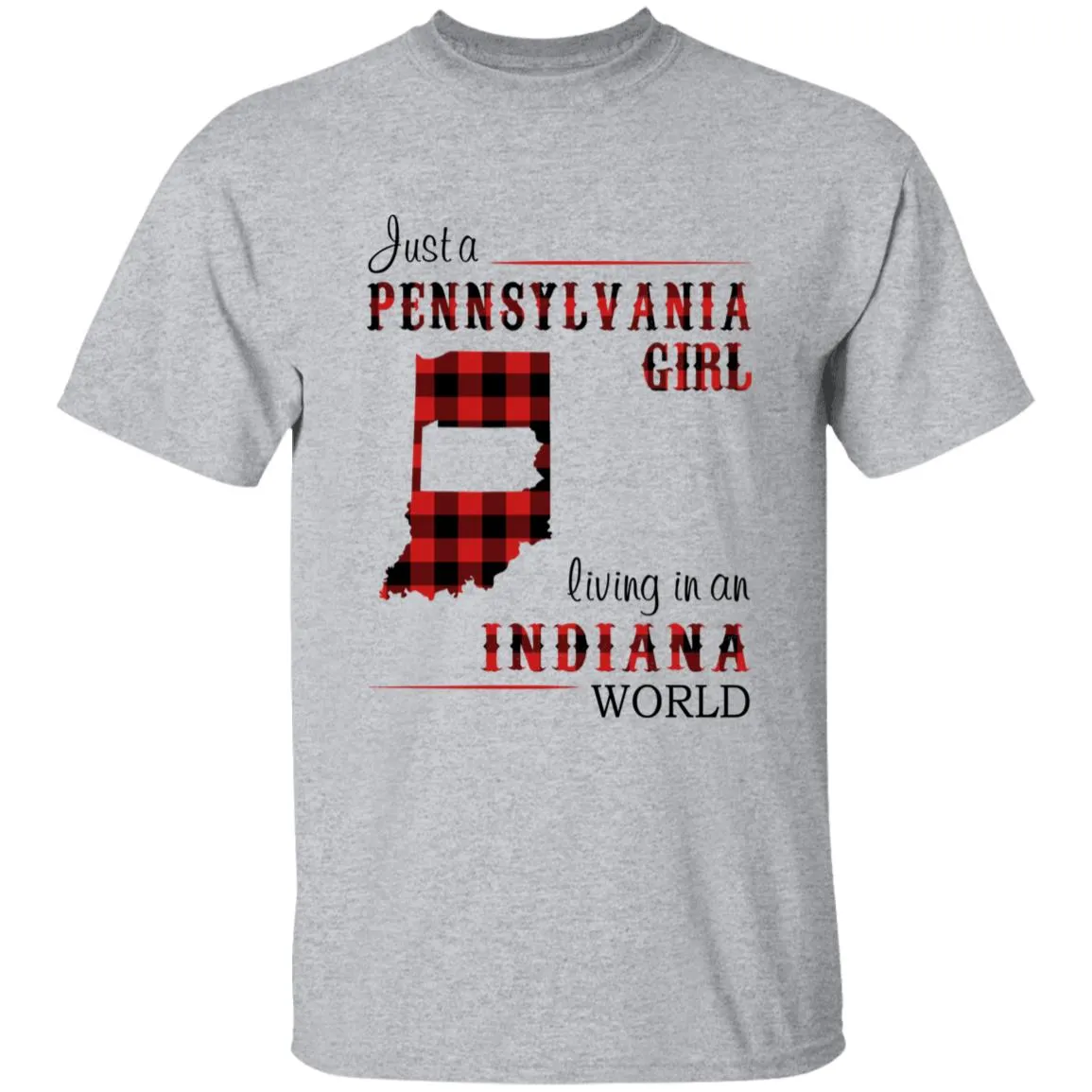 Just A Pennsylvania Girl Living In An Indiana World T-shirt