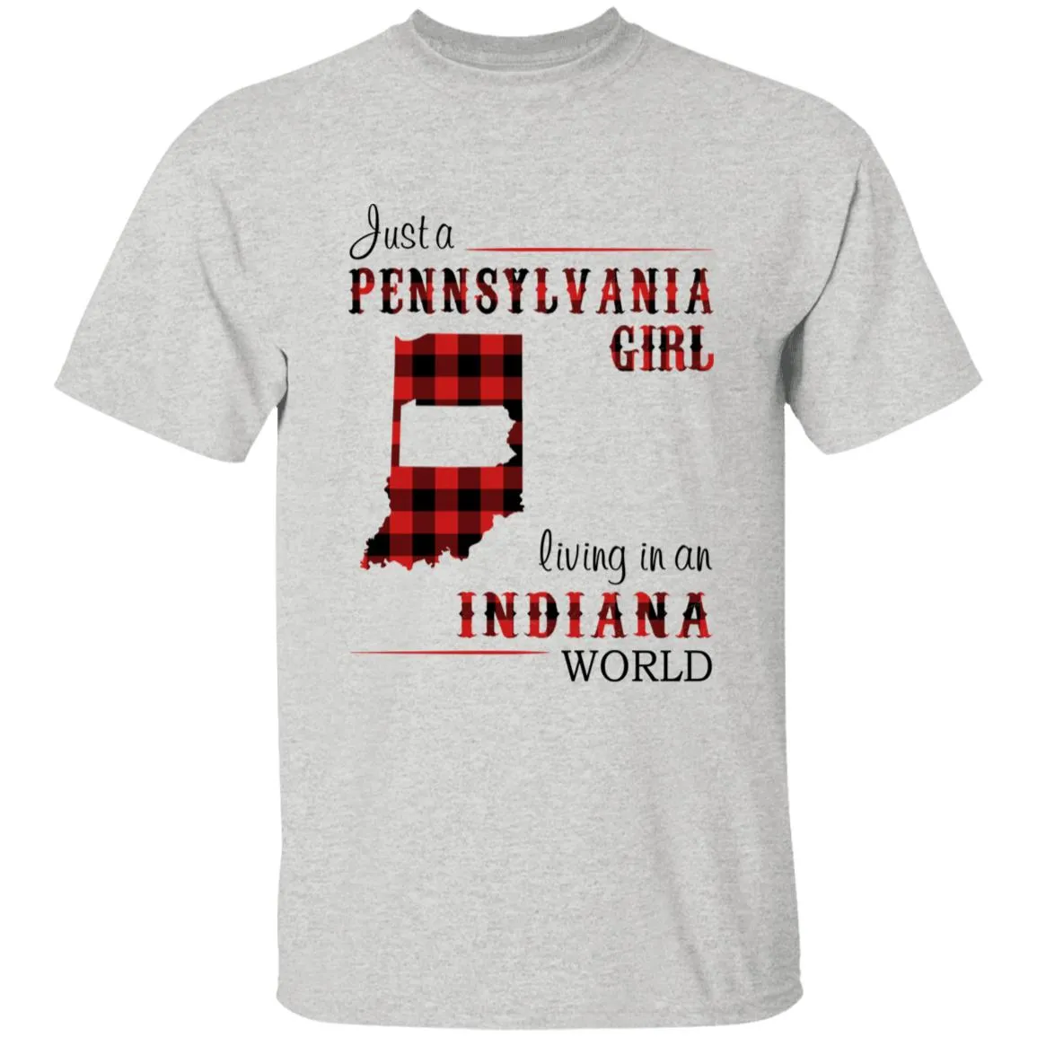 Just A Pennsylvania Girl Living In An Indiana World T-shirt