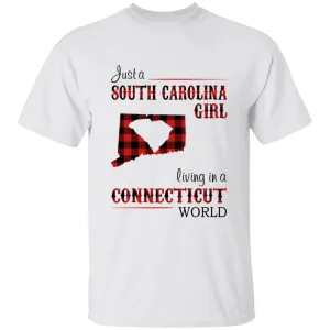 Just A South Carolina Girl Living In A Connecticut World T-shirt