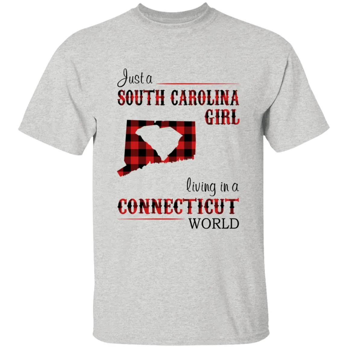 Just A South Carolina Girl Living In A Connecticut World T-shirt