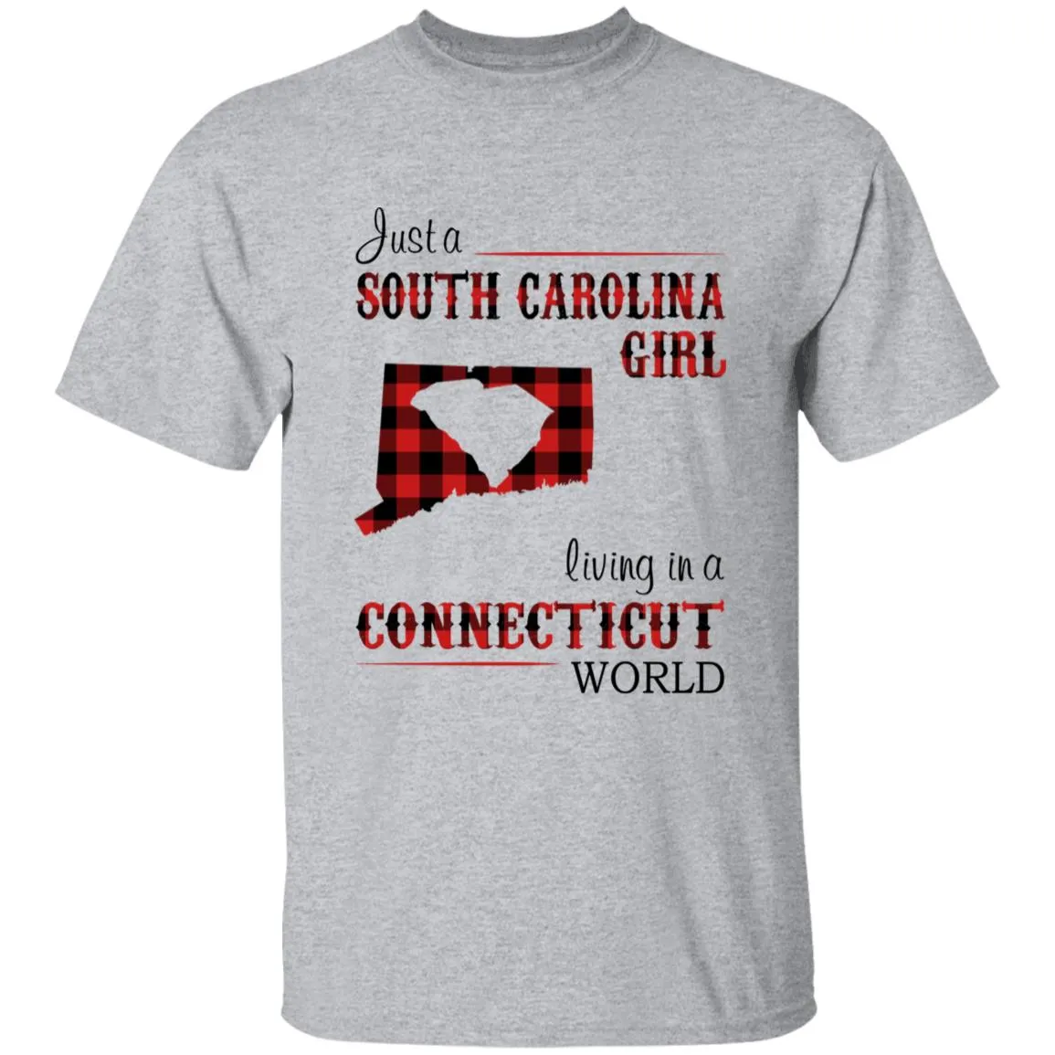 Just A South Carolina Girl Living In A Connecticut World T-shirt