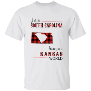 Just A South Carolina Girl Living In A Kansas World T-shirt