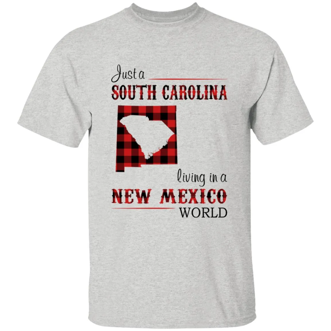 Just A South Carolina Girl Living In A New Mexico World T-shirt