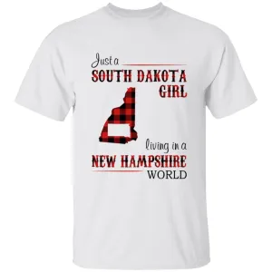 Just A South Dakota Girl Living In A New Hampshire World T-shirt