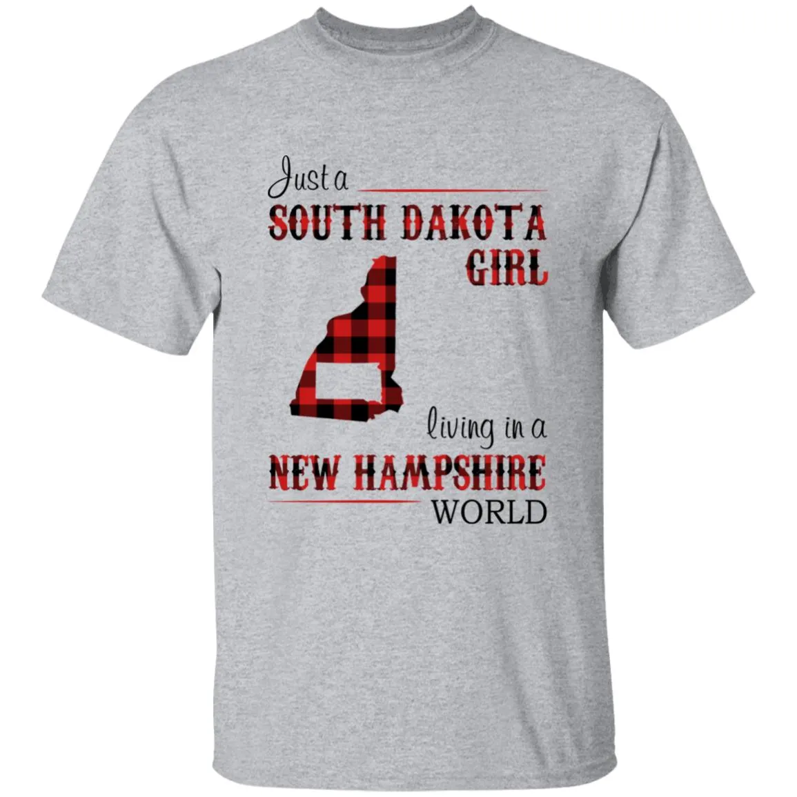 Just A South Dakota Girl Living In A New Hampshire World T-shirt