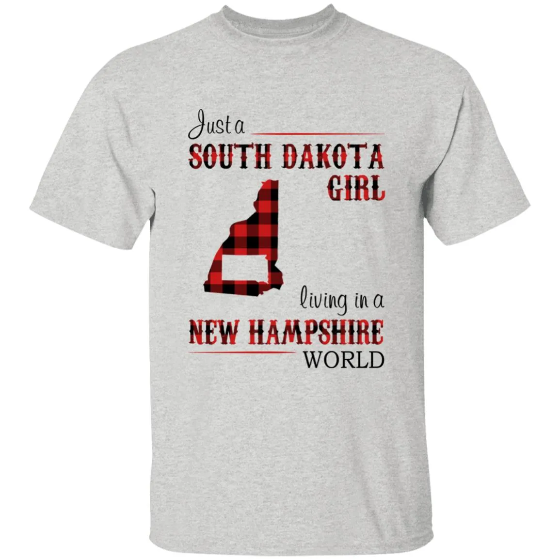 Just A South Dakota Girl Living In A New Hampshire World T-shirt