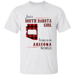 Just A South Dakota Girl Living In An Arizona World T-shirt