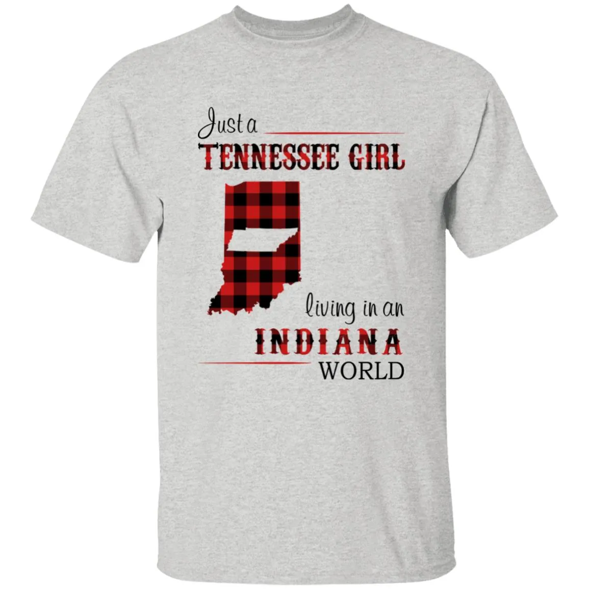 Just A Tennessee Girl Living In An Indiana World T-shirt