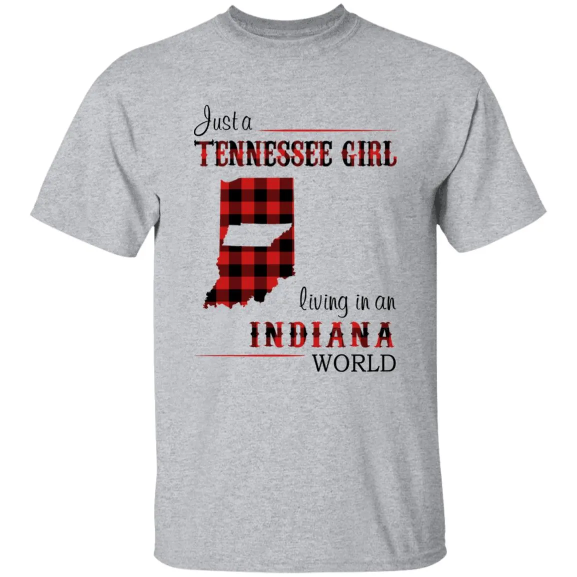 Just A Tennessee Girl Living In An Indiana World T-shirt