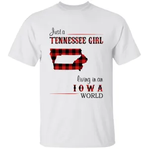 Just A Tennessee Girl Living In An Iowa World T-shirt