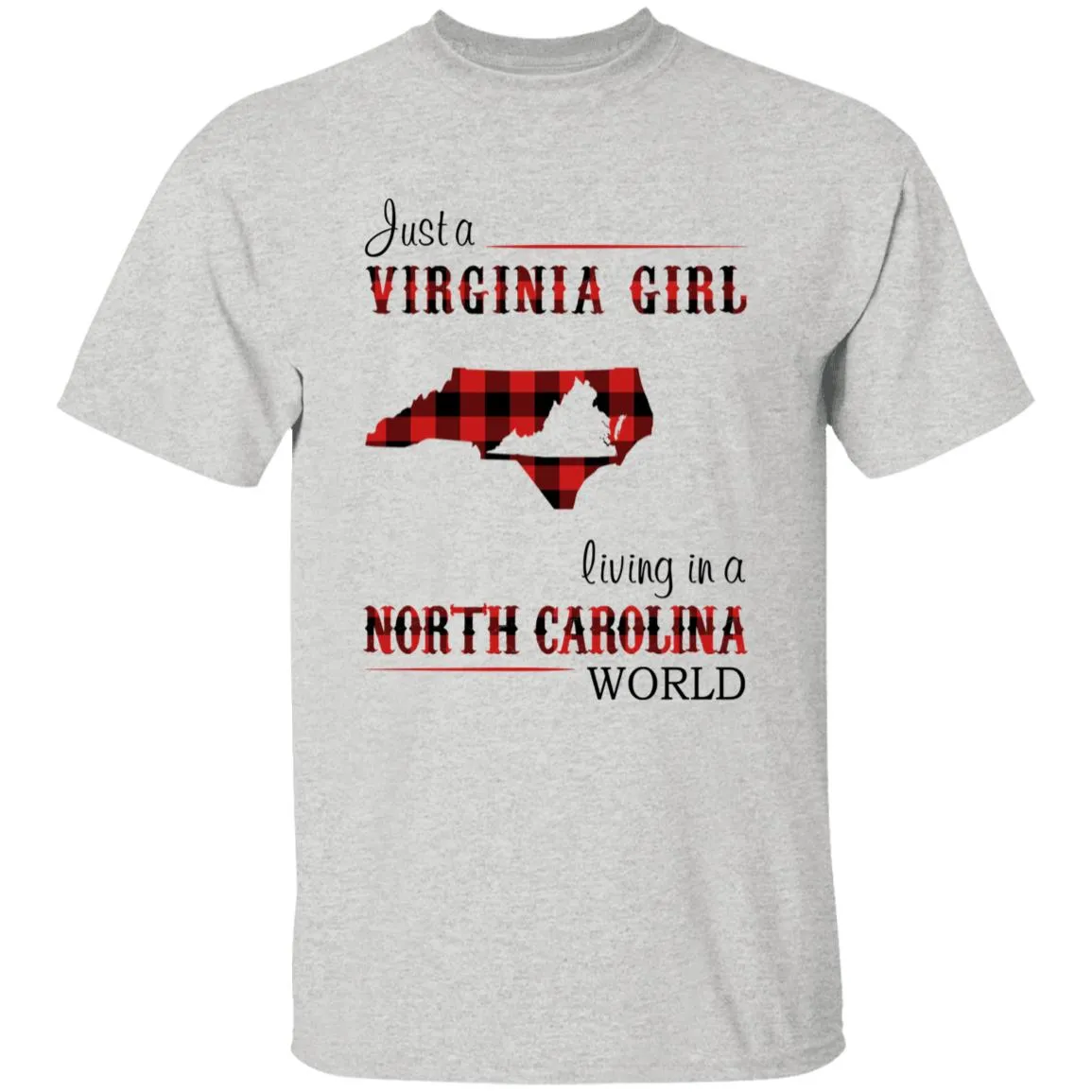 Just A Virginia Girl Living In A North Carolina World T-shirt