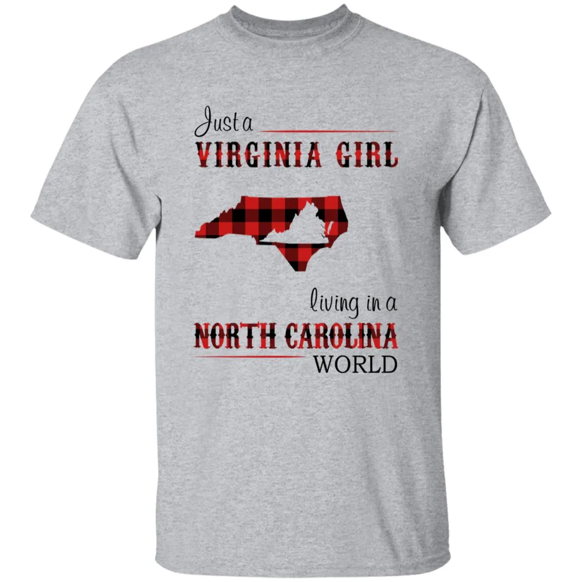 Just A Virginia Girl Living In A North Carolina World T-shirt