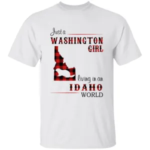 Just A Washington Girl Living In An Idaho World T-shirt