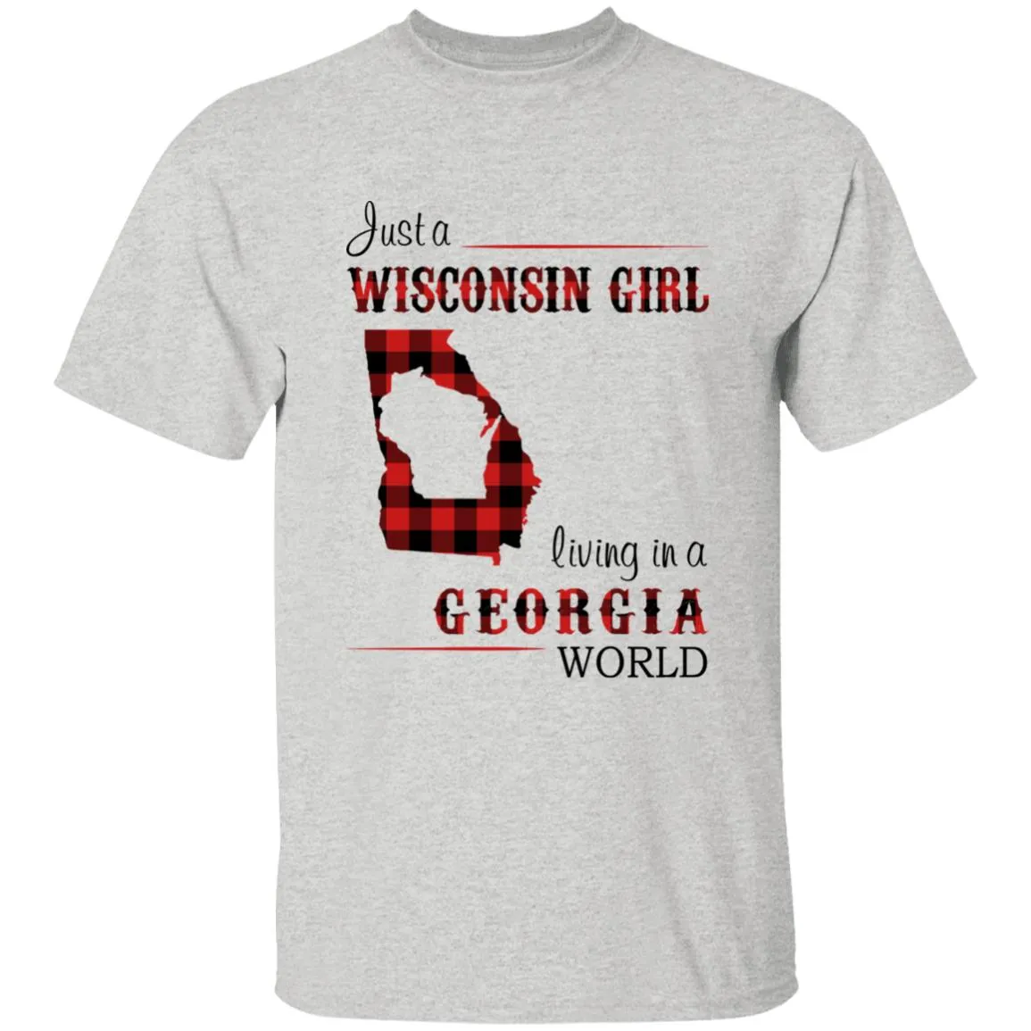 Just A Wisconsin Girl Living In A Georgia World T-shirt