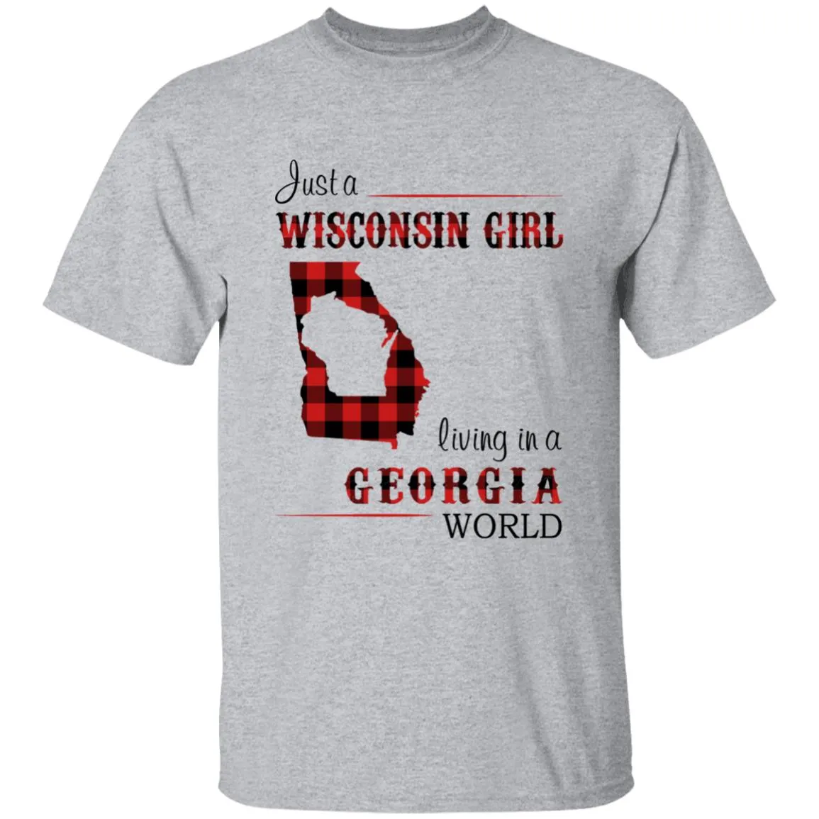 Just A Wisconsin Girl Living In A Georgia World T-shirt