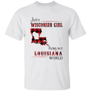 Just A Wisconsin Girl Living In A Louisiana World T-shirt