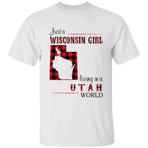Just A Wisconsin Girl Living In A Utah World T-shirt