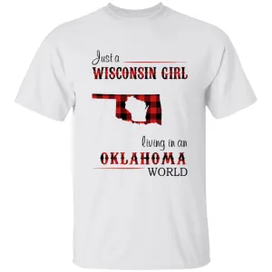Just A Wisconsin Girl Living In An Oklahoma World T-shirt