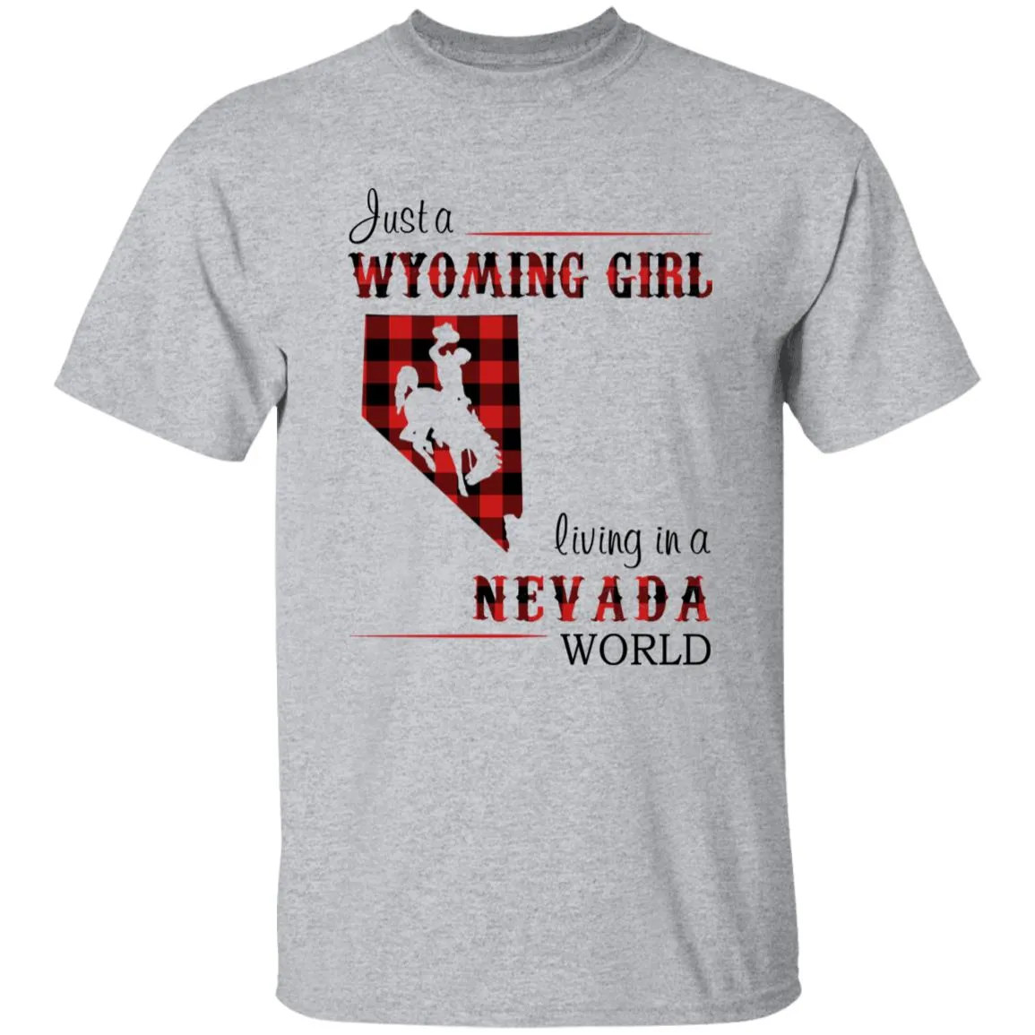 Just A Wyoming Girl Living In A Nevada World T-shirt