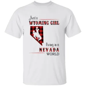 Just A Wyoming Girl Living In A Nevada World T-shirt