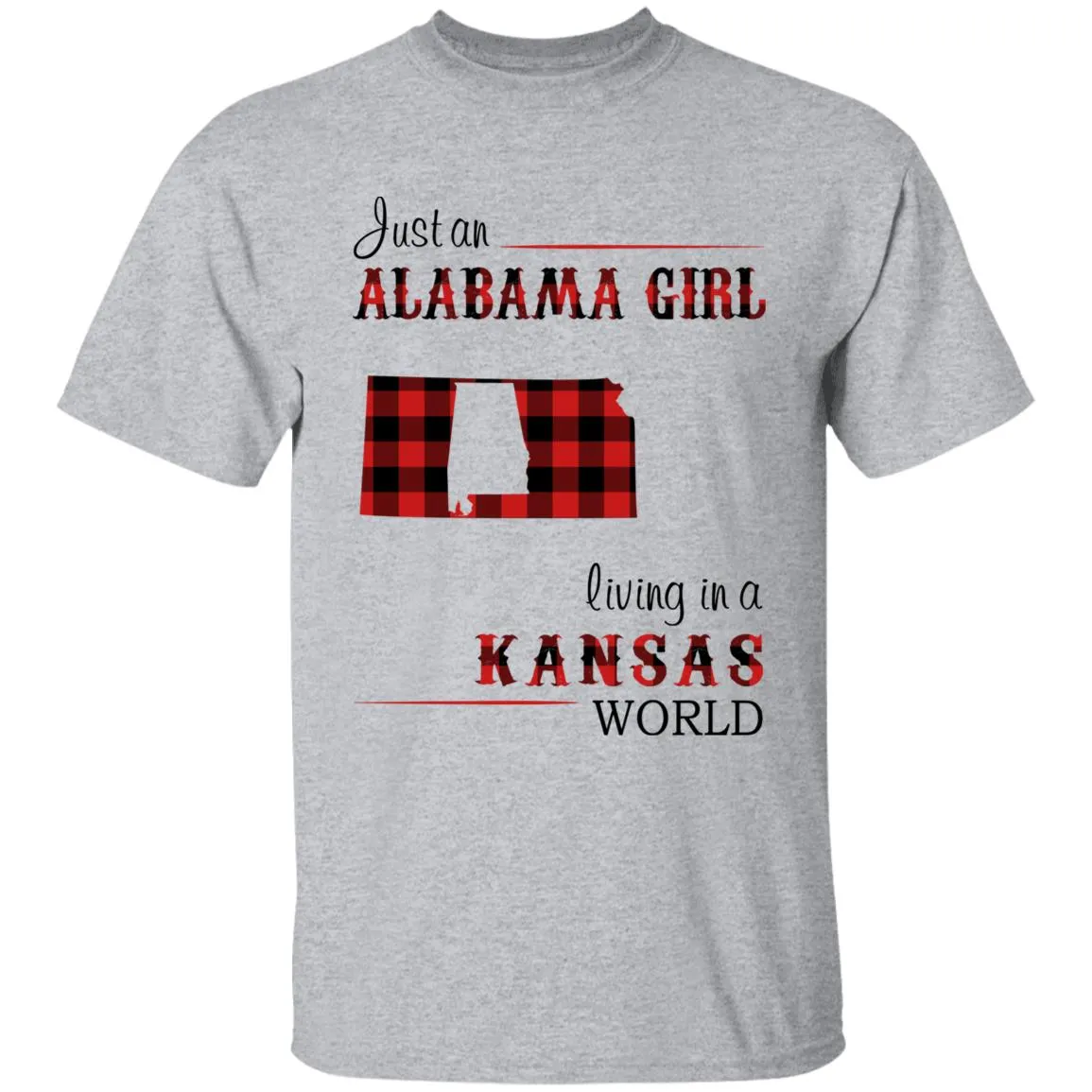 Just An Alabama Girl Living In A Kansas World T-shirt